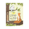 Otto and Pio